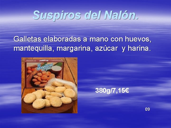 Suspiros del Nalón. Galletas elaboradas a mano con huevos, mantequilla, margarina, azúcar y harina.