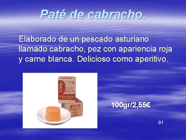 Paté de cabracho. Elaborado de un pescado asturiano llamado cabracho, pez con apariencia roja