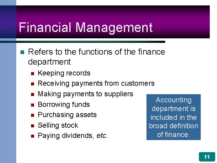 Financial Management n Refers to the functions of the finance department n n n