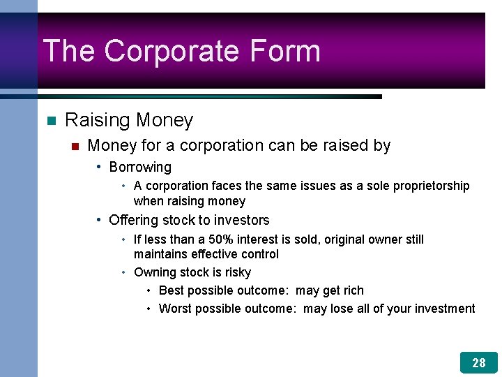 The Corporate Form n Raising Money n Money for a corporation can be raised