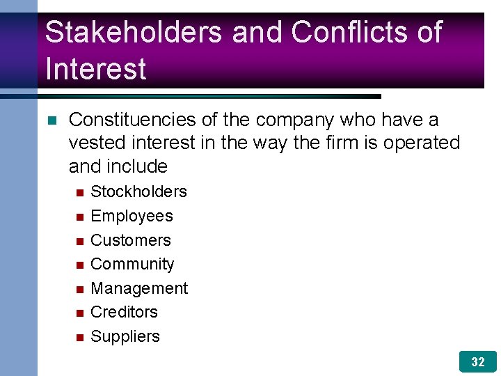 Stakeholders and Conflicts of Interest n Constituencies of the company who have a vested