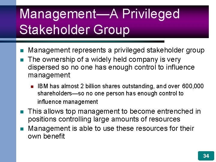 Management—A Privileged Stakeholder Group n n Management represents a privileged stakeholder group The ownership