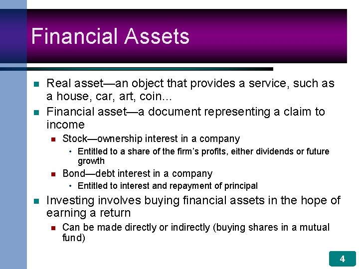 Financial Assets n n Real asset—an object that provides a service, such as a