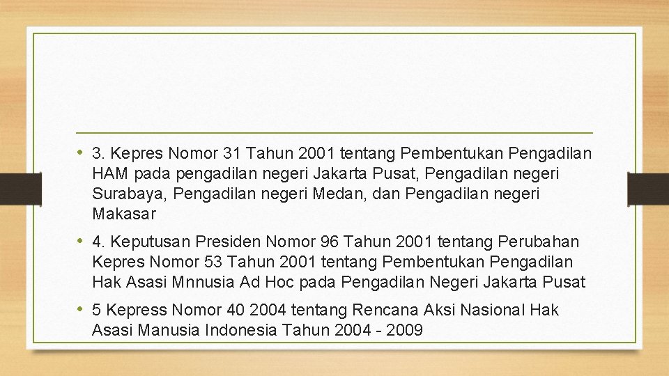  • 3. Kepres Nomor 31 Tahun 2001 tentang Pembentukan Pengadilan HAM pada pengadilan