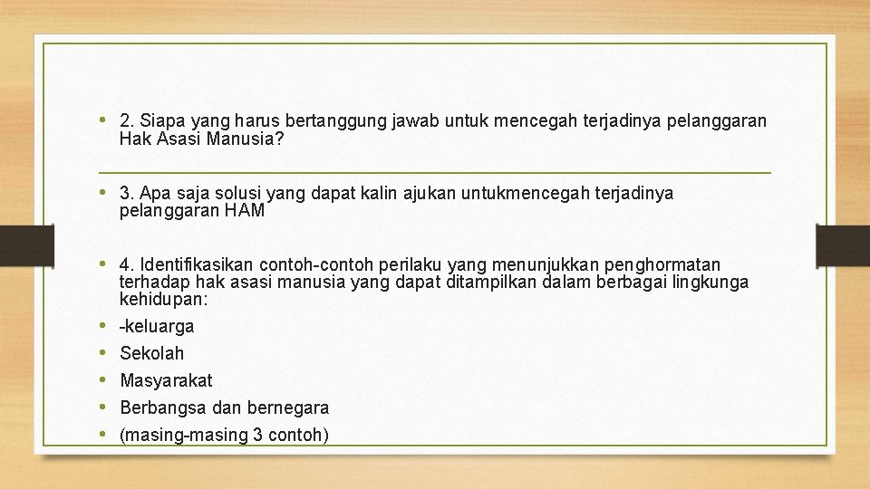  • 2. Siapa yang harus bertanggung jawab untuk mencegah terjadinya pelanggaran Hak Asasi