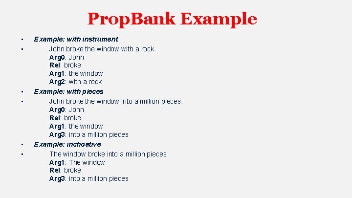 Prop. Bank Example • • • Example: with instrument John broke the window with