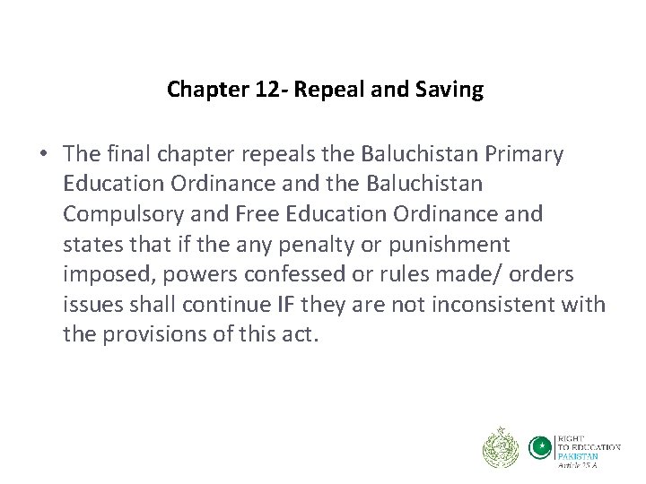 Chapter 12 - Repeal and Saving • The final chapter repeals the Baluchistan Primary