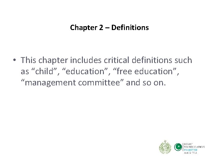 Chapter 2 – Definitions • This chapter includes critical definitions such as “child”, “education”,