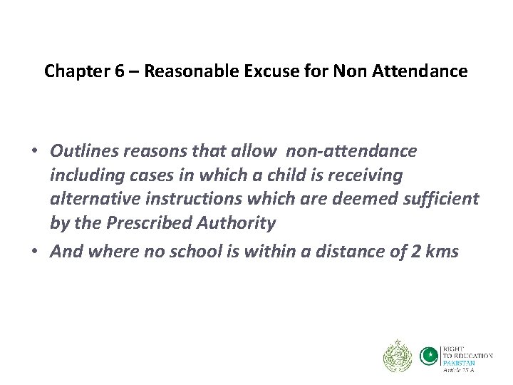 Chapter 6 – Reasonable Excuse for Non Attendance • Outlines reasons that allow non-attendance