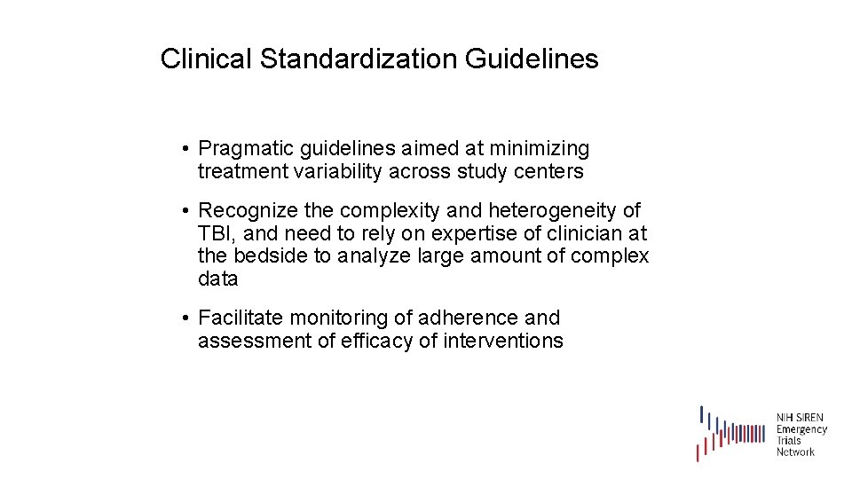 Clinical Standardization Guidelines • Pragmatic guidelines aimed at minimizing treatment variability across study centers