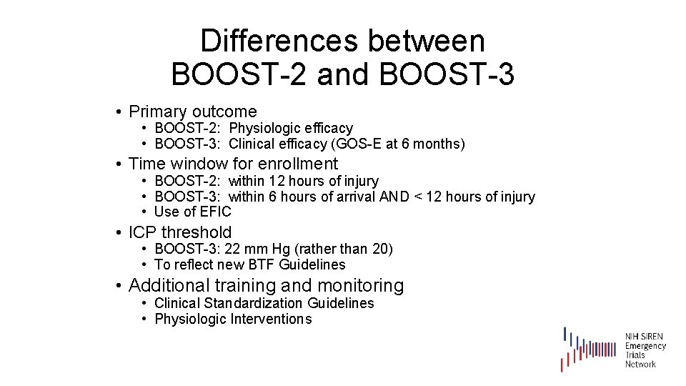 Differences between BOOST-2 and BOOST-3 • Primary outcome • BOOST-2: Physiologic efficacy • BOOST-3: