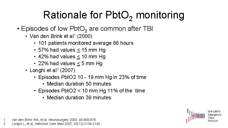 Rationale for Pbt. O 2 monitoring • Episodes of low Pbt. O 2 are
