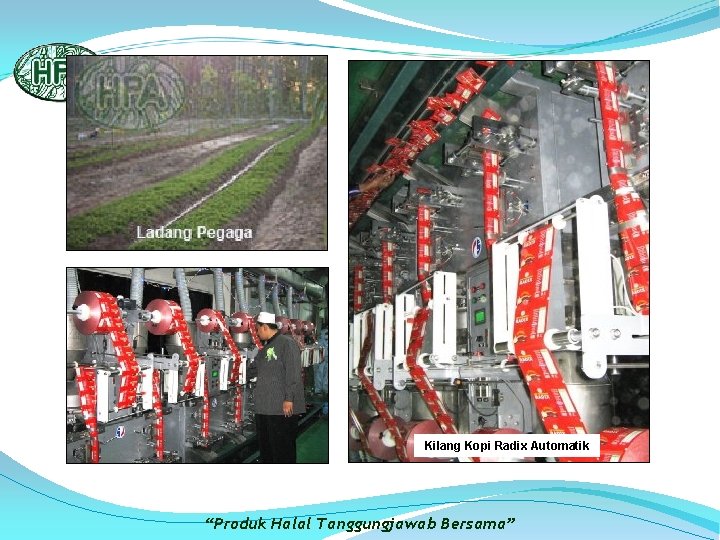 Kilang Kopi Radix Automatik “Produk Halal Tanggungjawab Bersama” 