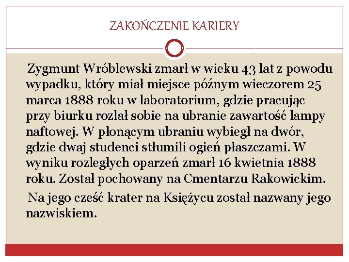 ZAKOŃCZENIE KARIERY Zygmunt Wróblewski zmarł w wieku 43 lat z powodu wypadku, który miał