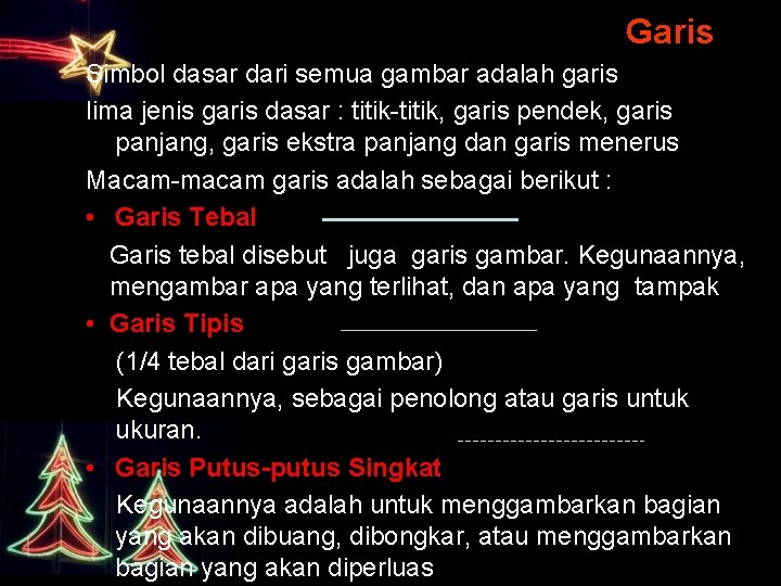 Garis Simbol dasar dari semua gambar adalah garis lima jenis garis dasar : titik-titik,