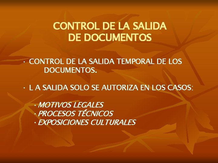 CONTROL DE LA SALIDA DE DOCUMENTOS • CONTROL DE LA SALIDA TEMPORAL DE LOS