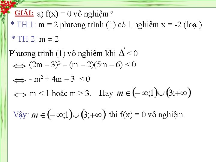 GIẢI: a) f(x) = 0 vô nghiệm? * TH 1: m = 2 phương