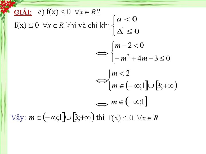 GIẢI: e) f(x) 0 Vậy: ? khi và chỉ khi thì f(x) 0 