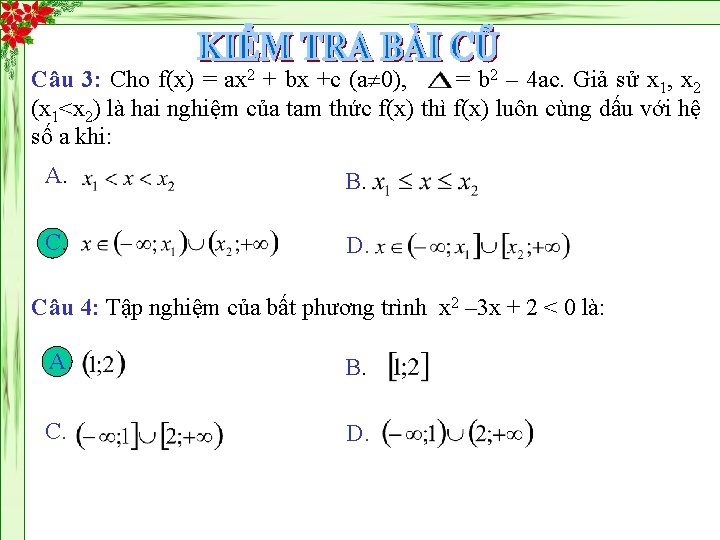 Câu 3: Cho f(x) = ax 2 + bx +c (a 0), = b