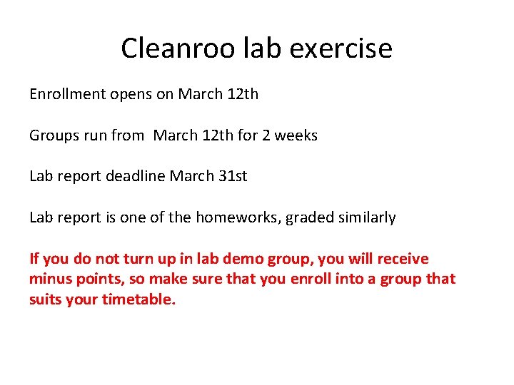 Cleanroo lab exercise Enrollment opens on March 12 th Groups run from March 12