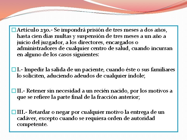�Artículo 230. - Se impondrá prisión de tres meses a dos años, hasta cien �Artículo 230. - Se impondrá prisión de tres meses a dos años, hasta cien