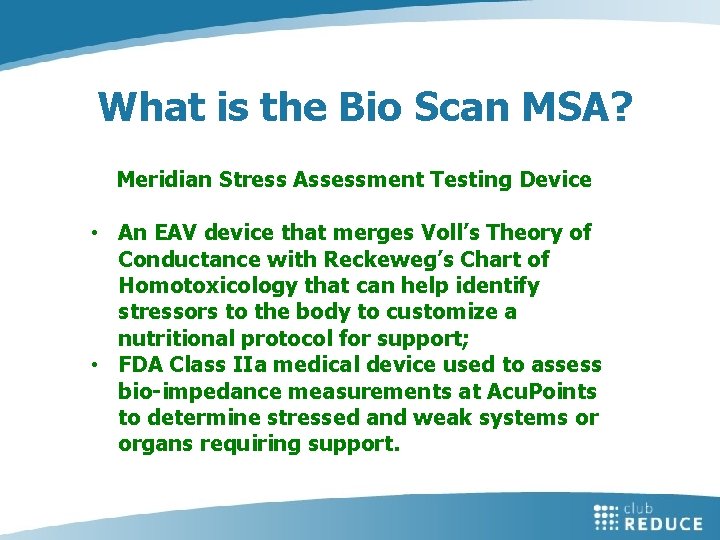 What is the Bio Scan MSA? Meridian Stress Assessment Testing Device • An EAV