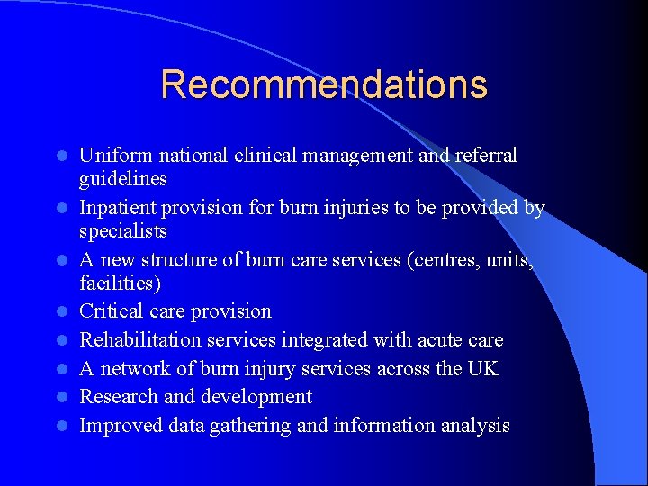 Recommendations l l l l Uniform national clinical management and referral guidelines Inpatient provision