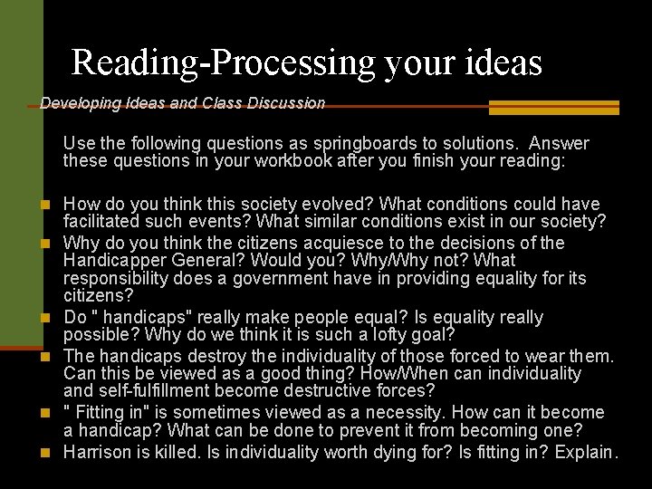 Reading-Processing your ideas Developing Ideas and Class Discussion Use the following questions as springboards