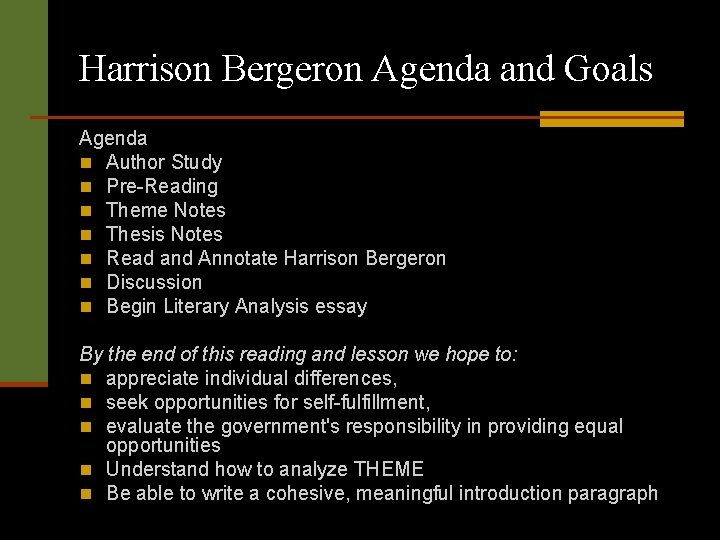 Harrison Bergeron Agenda and Goals Agenda n Author Study n Pre-Reading n Theme Notes