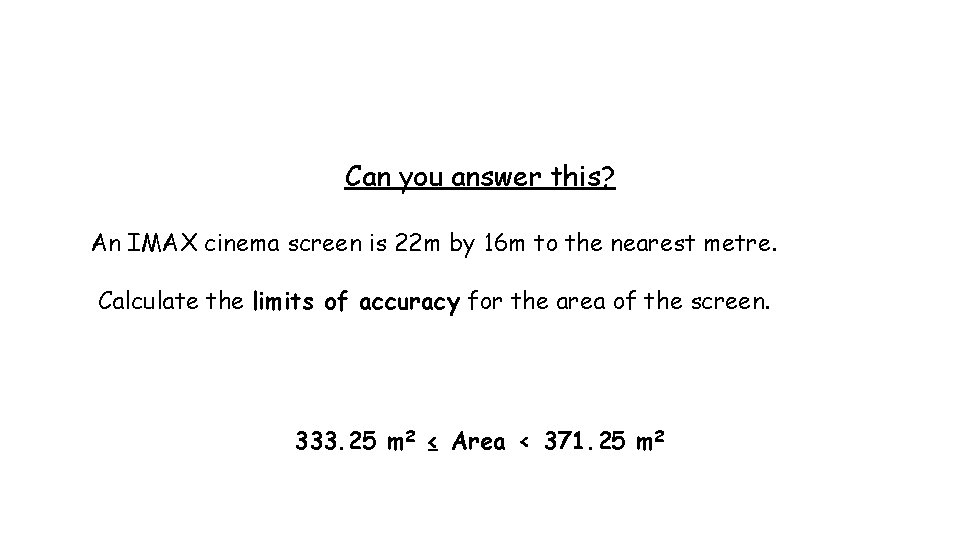 Can you answer this? An IMAX cinema screen is 22 m by 16 m