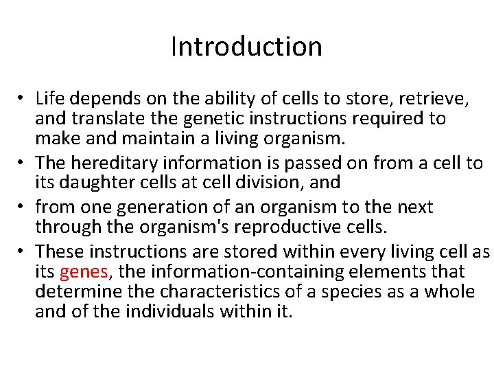 Introduction • Life depends on the ability of cells to store, retrieve, and translate