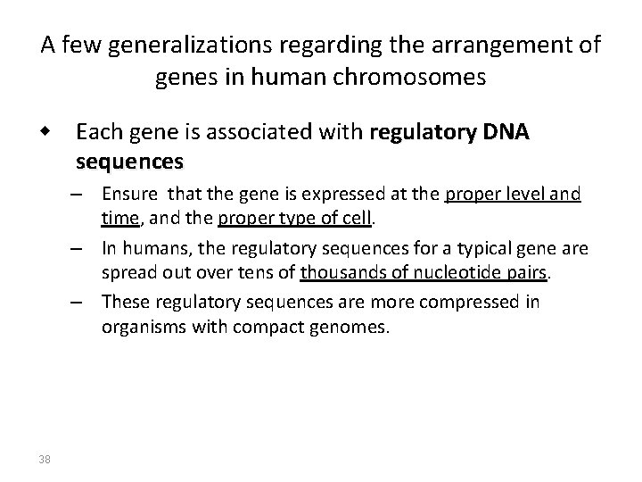 A few generalizations regarding the arrangement of genes in human chromosomes w Each gene