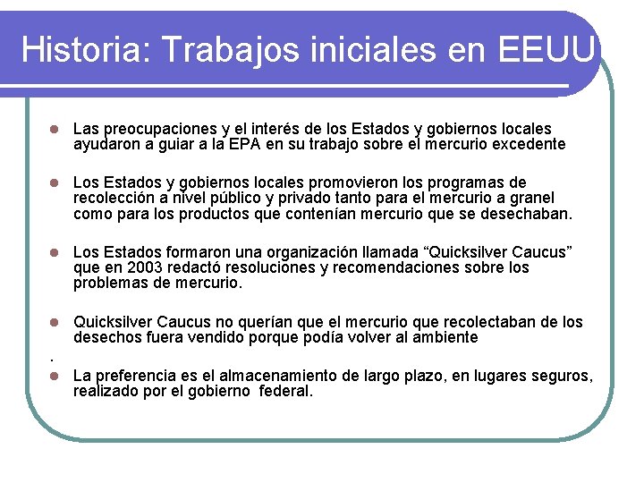 Historia: Trabajos iniciales en EEUU l Las preocupaciones y el interés de los Estados