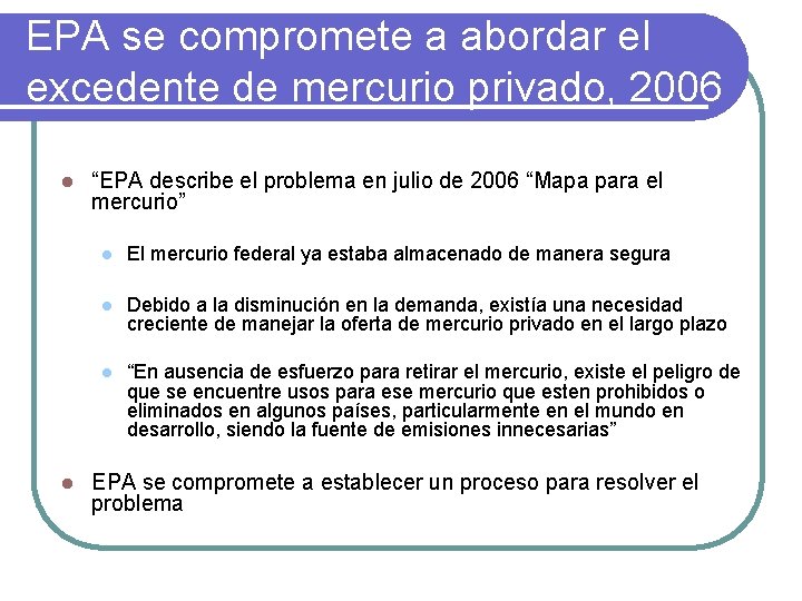 EPA se compromete a abordar el excedente de mercurio privado, 2006 l l “EPA