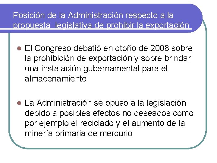 Posición de la Administración respecto a la propuesta legislativa de prohibir la exportación l