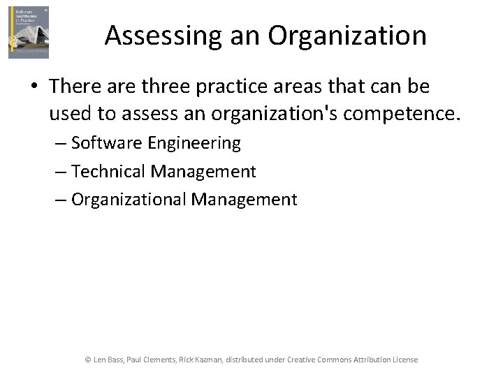 Assessing an Organization • There are three practice areas that can be used to