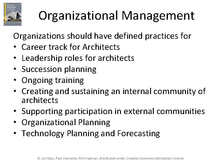 Organizational Management Organizations should have defined practices for • Career track for Architects •
