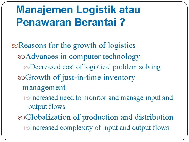 Manajemen Logistik atau Penawaran Berantai ? Reasons for the growth of logistics Advances in