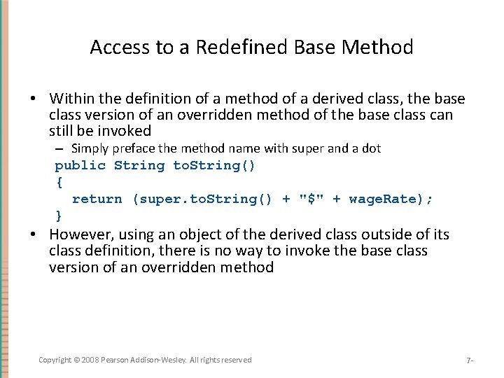 Access to a Redefined Base Method • Within the definition of a method of