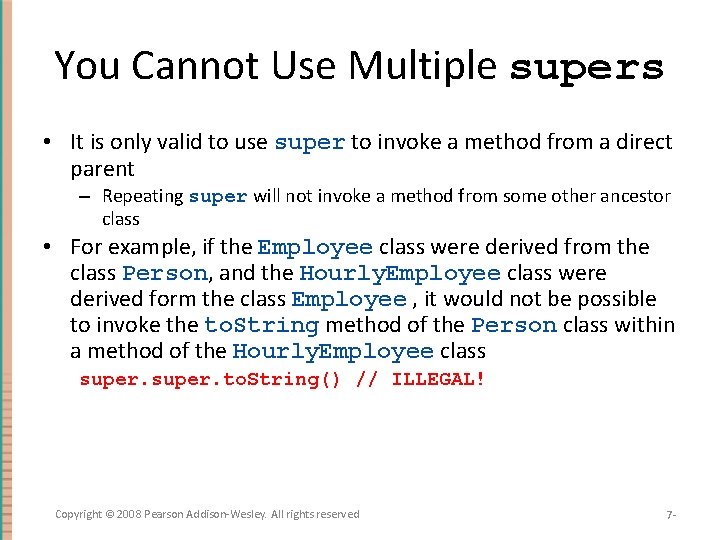 You Cannot Use Multiple supers • It is only valid to use super to