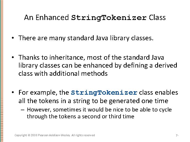 An Enhanced String. Tokenizer Class • There are many standard Java library classes. •