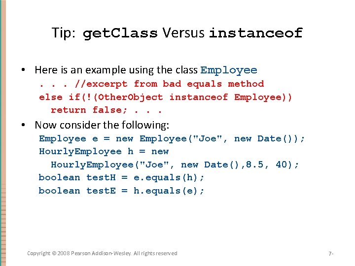 Tip: get. Class Versus instanceof • Here is an example using the class Employee.