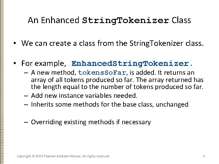 An Enhanced String. Tokenizer Class • We can create a class from the String.