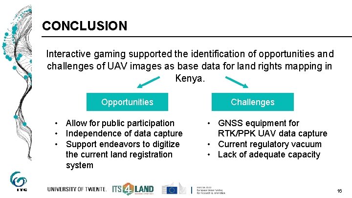 CONCLUSION Interactive gaming supported the identification of opportunities and challenges of UAV images as