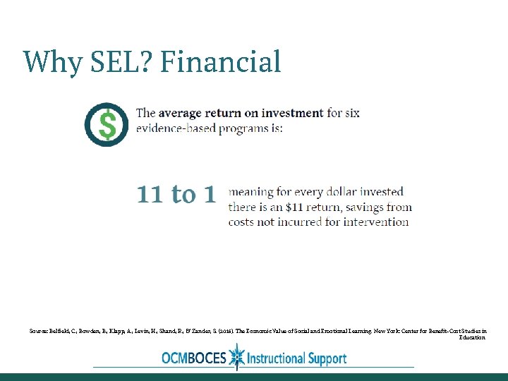 Why SEL? Financial Source: Belfield, C. , Bowden, B. , Klapp, A. , Levin,