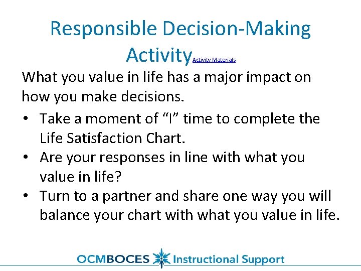 Responsible Decision-Making Activity Materials What you value in life has a major impact on