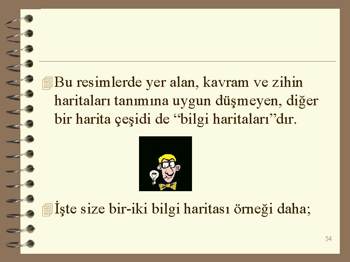 4 Bu resimlerde yer alan, kavram ve zihin haritaları tanımına uygun düşmeyen, diğer bir