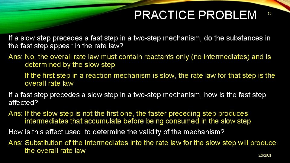 PRACTICE PROBLEM 10 If a slow step precedes a fast step in a two-step