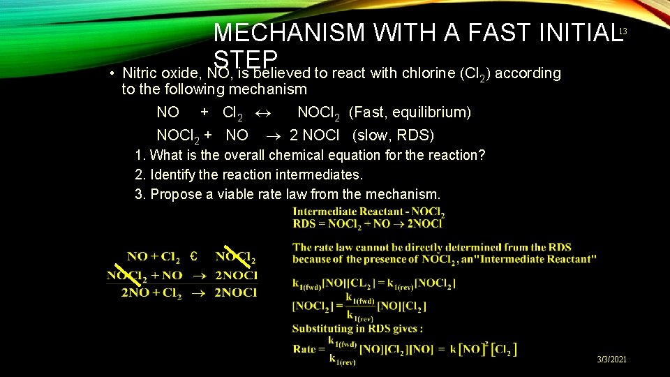 MECHANISM WITH A FAST INITIAL STEP • Nitric oxide, NO, is believed to react