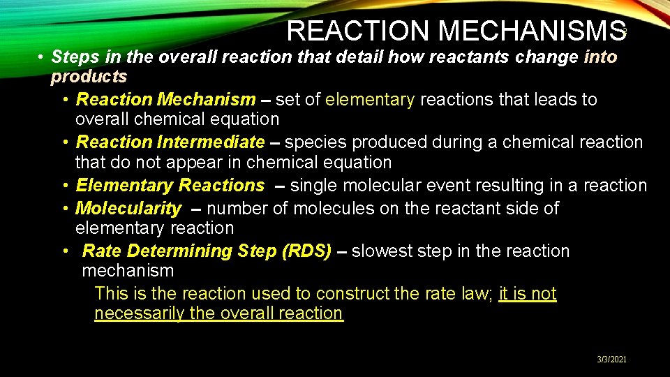 REACTION MECHANISMS 2 • Steps in the overall reaction that detail how reactants change